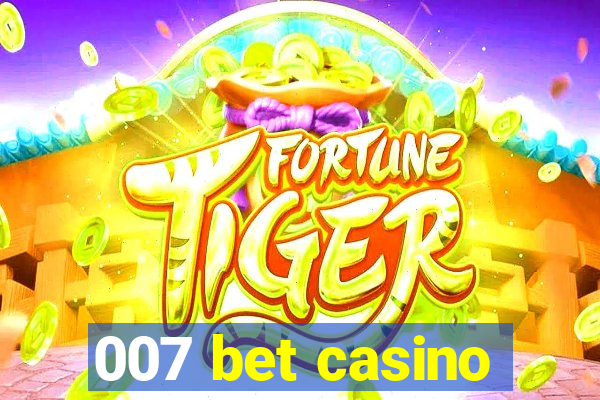 007 bet casino